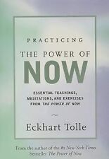 Practicing the Power of Now: Essential Teachings, Meditations, and Exercises...