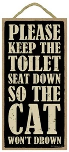 Please Keep the Toilet Seat Down So The Cat Won't Drown Funny 10x5 Wood Sign 905 - Picture 1 of 3