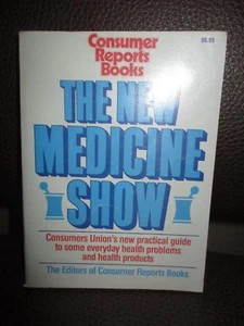 The New Medicine Show by Consumer Reports Books Editors (1989, Paperback, Revise - Picture 1 of 6