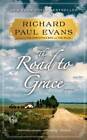 The Road to Grace (The Walk) - Paperback By Evans, Richard Paul - GOOD