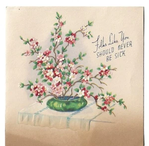 VTG GET WELL CARD - approx 5 x 5" - Folks Like You Should Never Be Sick Flowers - Picture 1 of 3