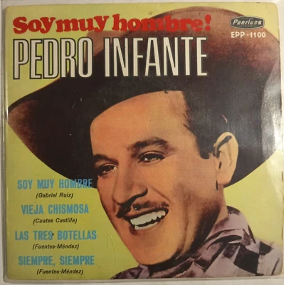 PEDRO INFANTE - SOY MUY HOMBRE! - 1969 MEXICAN 7" EP PS, RANCHERA - Image 1 of 4