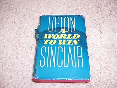 A WORLD TO WIN by Upton Sinclair/1st Ed./HCDJ/Literature/Fiction/Adventure - Изображение 1 из 4