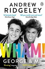 Wham! George & Me By Andrew Ridgeley. 9780241385821