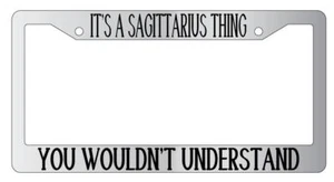 Chrome License Plate Frame Auto Accessory It's A Sagittarius Thing - Picture 1 of 1