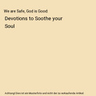 We are Safe, God is Good: Devotions to Soothe your Soul, Elm Hill