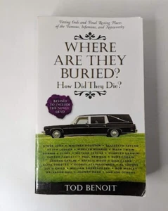 Where Are They Buried? How Did They Die? paperback Tod Benoit - Foto 1 di 13