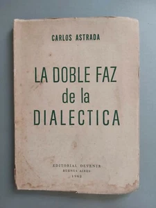 Carlos Astrada - La doble faz de la dialectica - 1a ed. 1962 - Picture 1 of 4