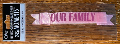 Offray My Moments~ Our Family ~Title Pink Peel N Stick Ribbons Scrapbook Sticker - Image 1 of 3