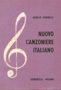 Schinelli Achille, Nuovo canzoniere italiano, Milano - Signorelli 1964 - Foto 1 di 16