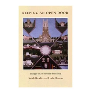 Keeping an Open Door: Passages in a University Presidency by Keith Brodie - Foto 1 di 1