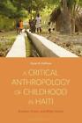 A Critical Anthropology of Childhood in Haiti: Emotion, Power, and White Saviors