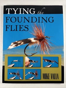 Tying the Founding Flies 2015 Mike Valla 1st first Stackpole Books fly fishing - Bild 1 von 15