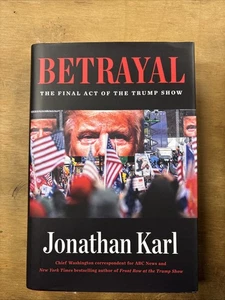 Betrayal : The Final Act of the Trump Show by Jonathan Karl (2021, Hardcover) - Bild 1 von 1