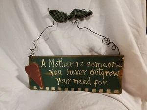 "A MOTHER IS SOMEONE YOU NEVER OUTGROW YOUR NEED FO"' WOODEN PLAQUE - Picture 1 of 4
