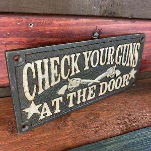 Old West Hotel Saloon Cast Iron Sign CHECK YOUR GUNS AT THE DOOR Bar Plaque