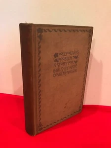 Polly Oliver's Problem, A Story for Girls by Kate Douglas Wiggin-Hardcover, 1896 - Picture 1 of 7