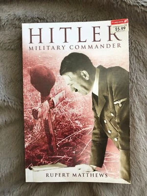 Hitler : Military Commander by Matthews, Rupert (2004) - image 1 of 4
