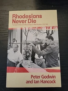 Rhodesians never die: The impact of war and political change on white Rhodesia.. - Picture 1 of 4