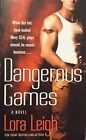 Dangerous Games, a Novel by Lora Leigh, a USA Today Bestselling Author