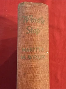 WHISTLE STOP BY MARITTA M. WOLFF FIRST EDITION 1941 - Picture 1 of 14