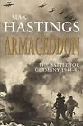Armageddon: The Battle for Germany 1944-45, Hastings, Sir Max, Used; Good Book