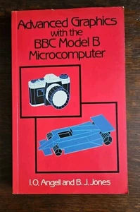 Zaawansowana grafika z mikrokomputerem BBC Model B autorstwa I Angell & B Jones, 1983 - Zdjęcie 1 z 6