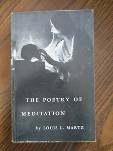 POETRY OF MEDITATION: A STUDY IN ENGLISH RELIGIOUS LITERATURE By Louis L Martz - Picture 1 of 4