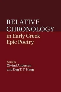 Relative Chronology in Early Greek Epic Poetry by Dag T.T. Haug (English) Paperb - Foto 1 di 1