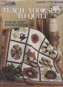 TEACH YOURSELF TO QUILT STEP-BY-STEP INSTRUCTIONS SAMPLER QUILT PROJECT - Picture 1 of 2