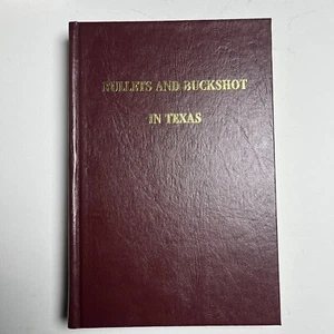 Robert W Stephens / Bullets and Buckshot in Texas Signed 1st Edition 2002 - Bild 1 von 5