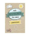 Reisetagebuch für Kinder Langeoog: Deutschland Urlaubstagebuch zum Ausfüllen,E