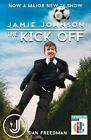The Kick Off(Tv Tie-In) (Jamie Johnson). Freedman 9781407170961 Free Shipping**
