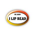 Disability Awareness Badge Large 69x45mm - Be Kind I Lip Read
