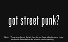 (2x) got street punk? Sticker Die Cut Decal vinyl