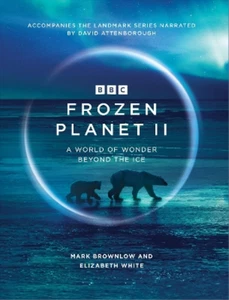 Frozen Planet II, Brownlow, Mark & White, Elizabeth, Used; Very Good Book - Picture 1 of 1