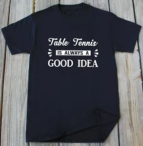 Table Tennis Player Funny T-shirt Coach Team Game Playing Gift Tee - Picture 1 of 3