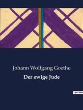 Der ewige Jude | Johann Wolfgang Goethe | Taschenbuch | Paperback | 24 S. | 2023