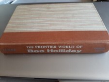 The Frontier World of Doc Holliday by Pat Jahns 1957 1st Ed HB NO DUSTJACKET