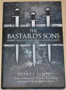 THE BASTARDS SONS Robert William Henry History NEW Normandy Conqueror Medieval - Picture 1 of 1