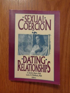 Sexual Coercion in Dating Relationships by Lucia F O'Sullivan/ E Sandra Byers SC - Imagen 1 de 1