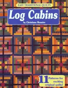 CHITRA EASY TRADITIONAL QUILTS LOG CABIN BY CHRISTIANE MEUNIER 11 PATTERNS - Picture 1 of 5
