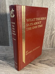 WHAT THE BIBLE SAYS ABOUT THE END TIME By Russell Boatman Hardcover Excellent - Picture 1 of 5