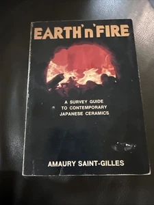 Earth n Fire  Amaury Saint-Gilles  A Guide to Japanese Ceramics Eras 1st Ed 1978 - Picture 1 of 23