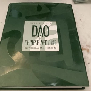 Dao of Chinese Medicine: Understanding an Ancient Healing Art by Donald Kendall - Foto 1 di 1