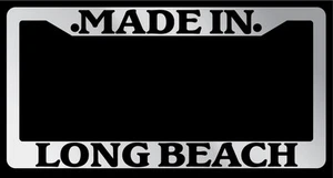 Chrome License Plate Frame "Made In Long Beach" Auto Accessory 1532 - Picture 1 of 1