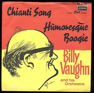 7" @ Billy Vaughn @ Chianti Song @ Humoresque Boogie - Bild 1 von 1