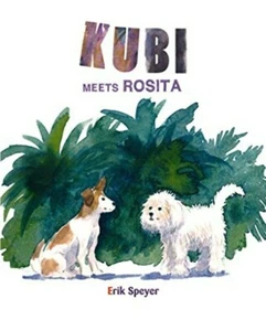 Kubi Meets Rosita by Erik Speyer Hardback Children's Book - Picture 1 of 4