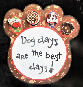 "Dog Days Are the Best Days" Paw Print Shape Metal Wall Decoration w/ 4 Magnets - Bild 1 von 2