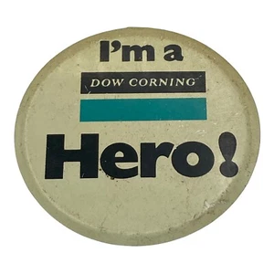 Dow Corning Button I'm A Hero Chicago Jansco Inc 70er 80er Vintage - Bild 1 von 4